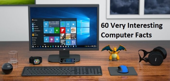 60 Most Amazing and Superb Computer Facts that you probably didn’t Knew