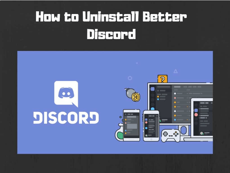 Uninstall better Discord